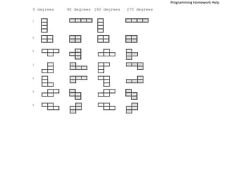 0 degrees 90 degrees 180 degrees 270 degrees
I
O
T
J
L
S
Z
Programming Homework Help
 