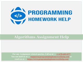 For any Assignment related queries, Call us at : - +1 678 648 4277
You can mail us at : - support@programminghomeworkhelp.com or
reach us at : - https://www.programminghomeworkhelp.com/
 