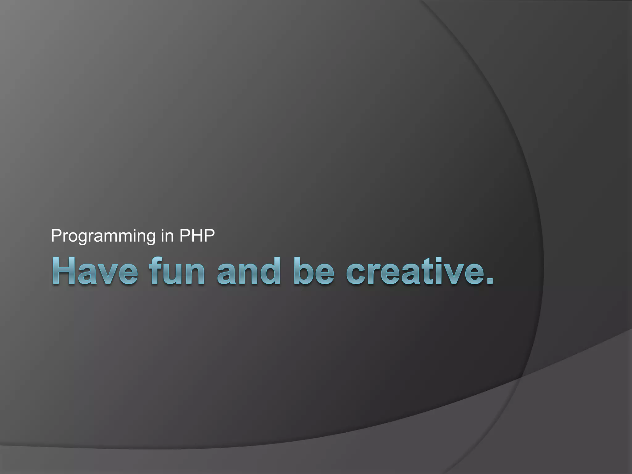 Programming in PHP
 
