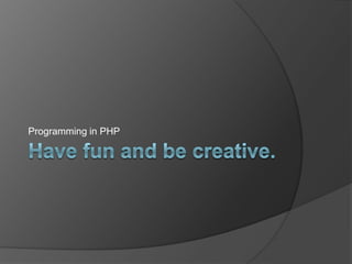 Programming in PHP
 