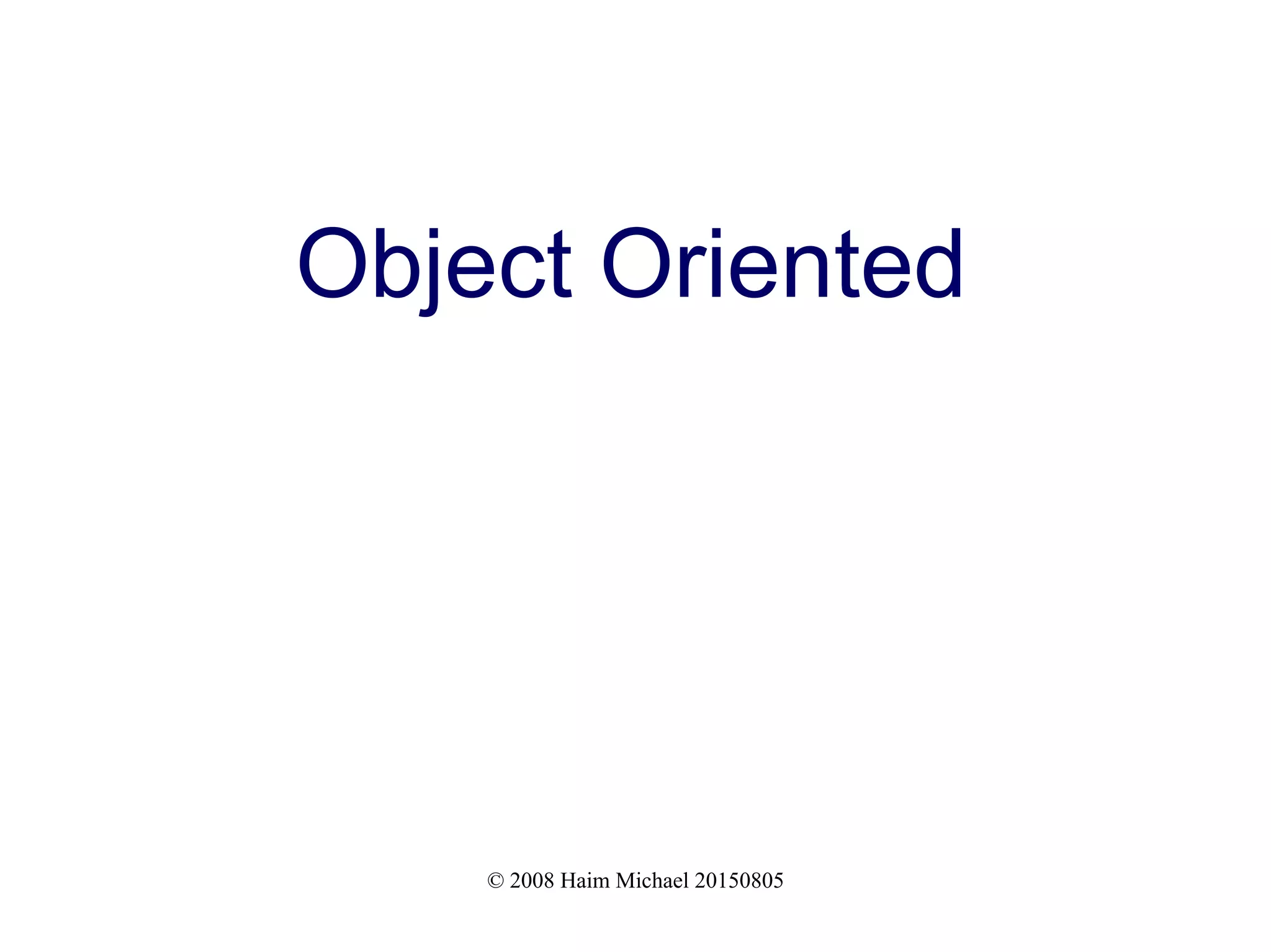 © 2008 Haim Michael 20150805 Object Oriented 