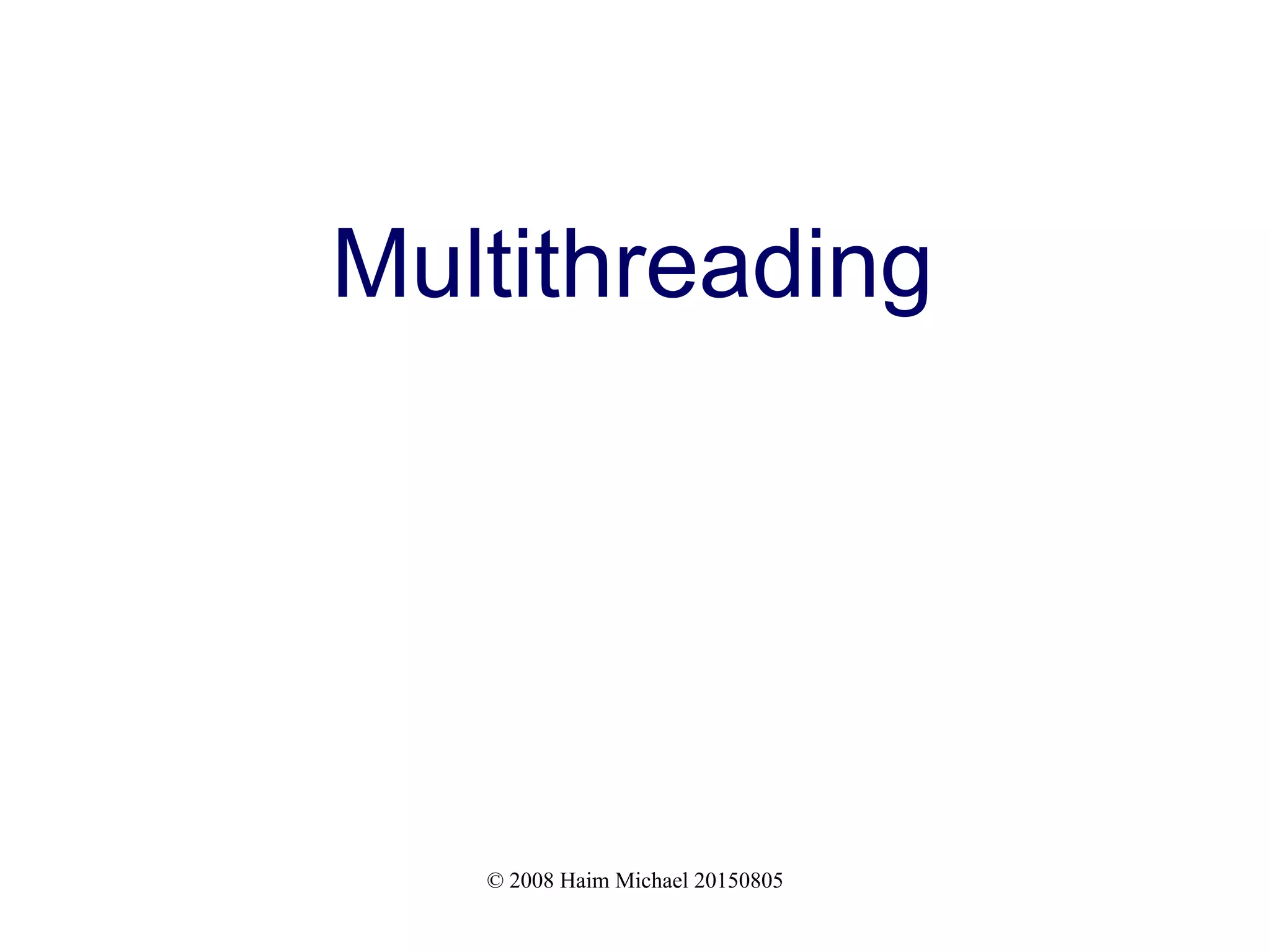 © 2008 Haim Michael 20150805 Multithreading 