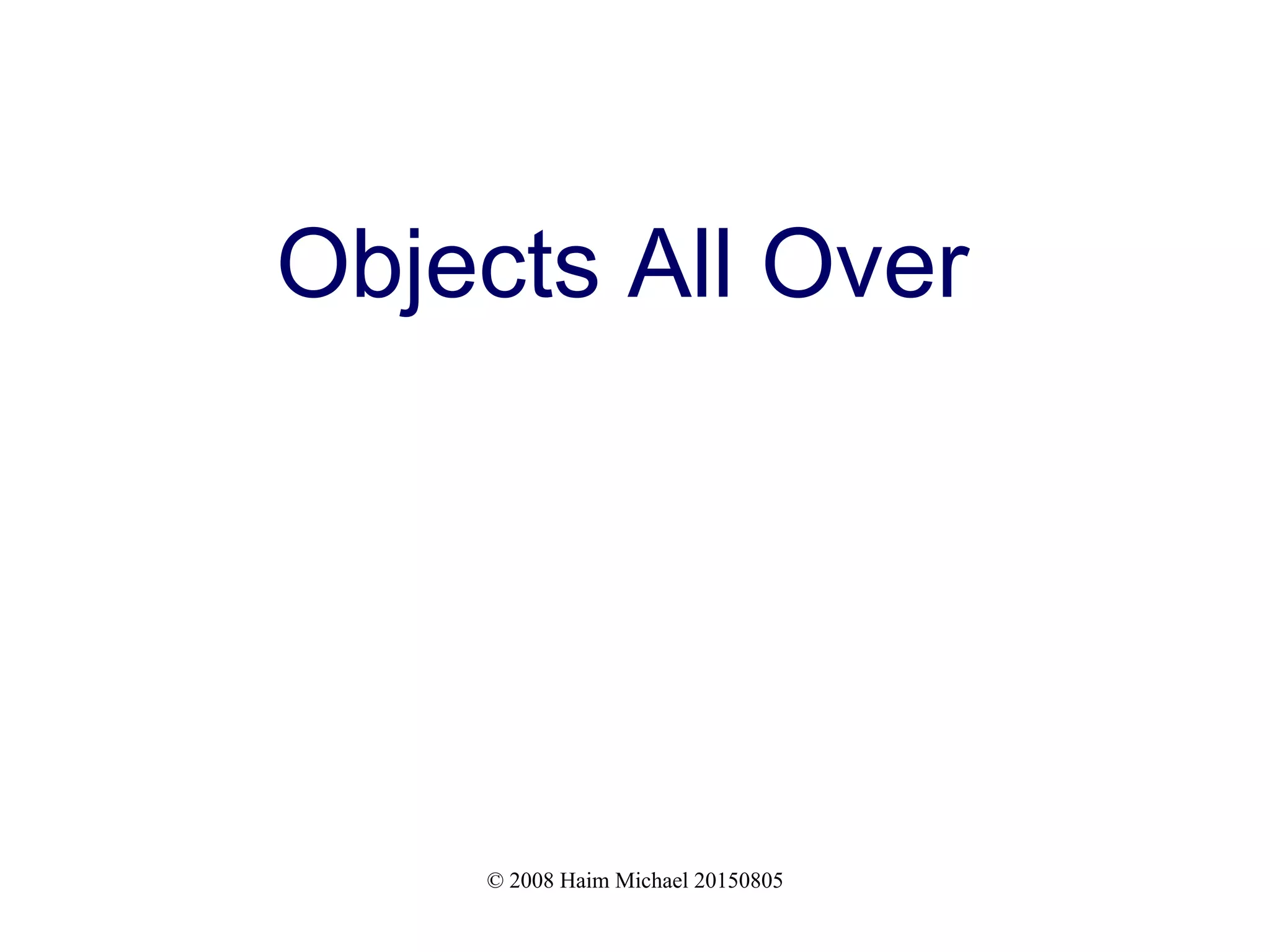 © 2008 Haim Michael 20150805 Objects All Over 
