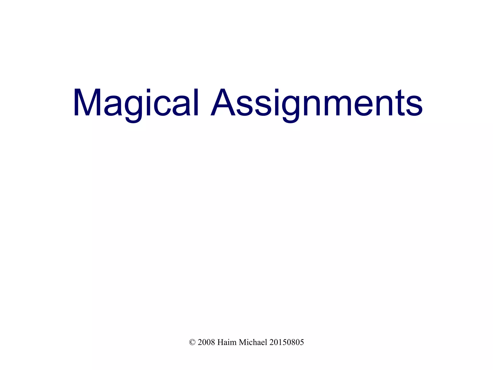 © 2008 Haim Michael 20150805 Magical Assignments 