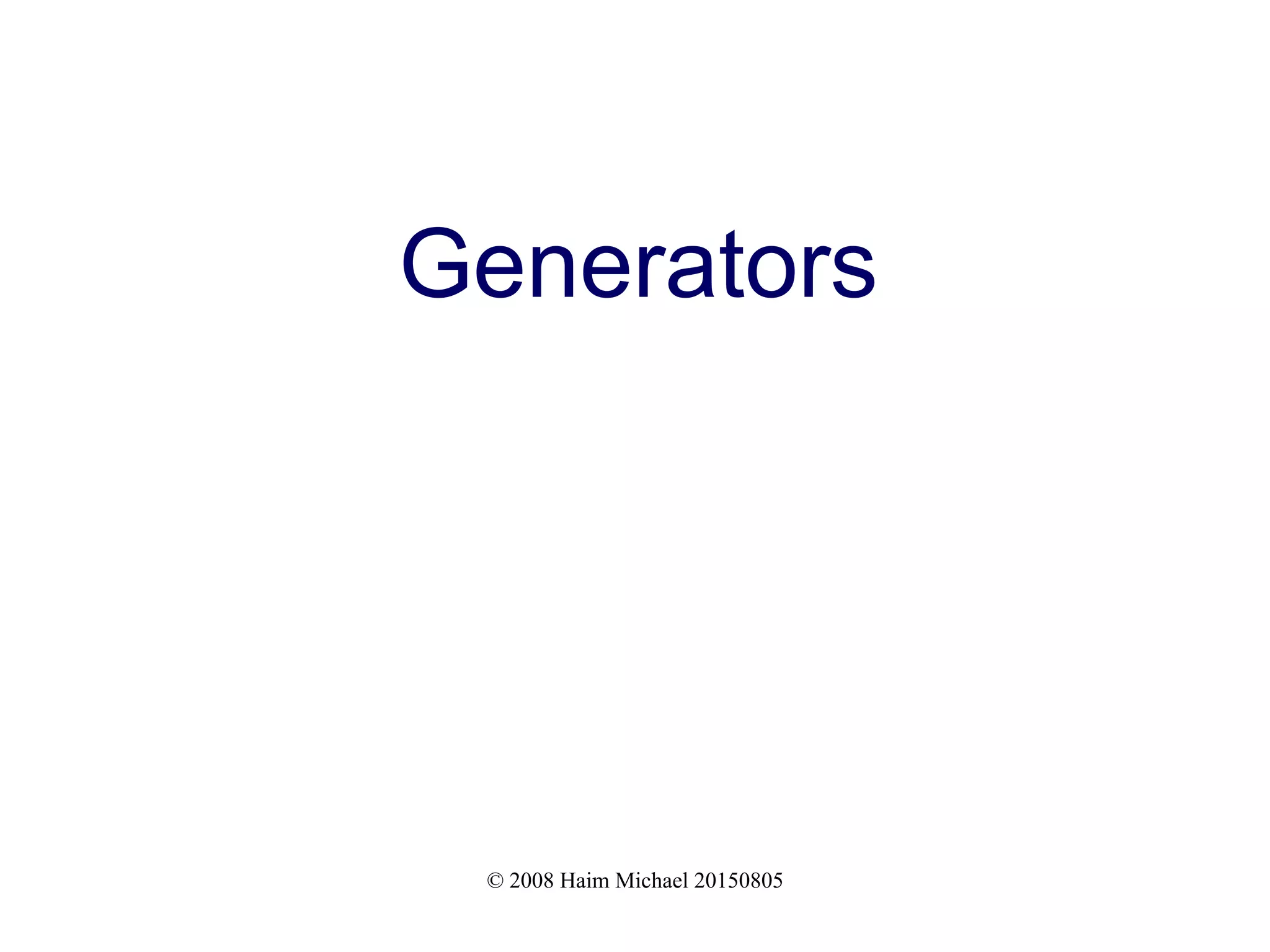 © 2008 Haim Michael 20150805 Generators 