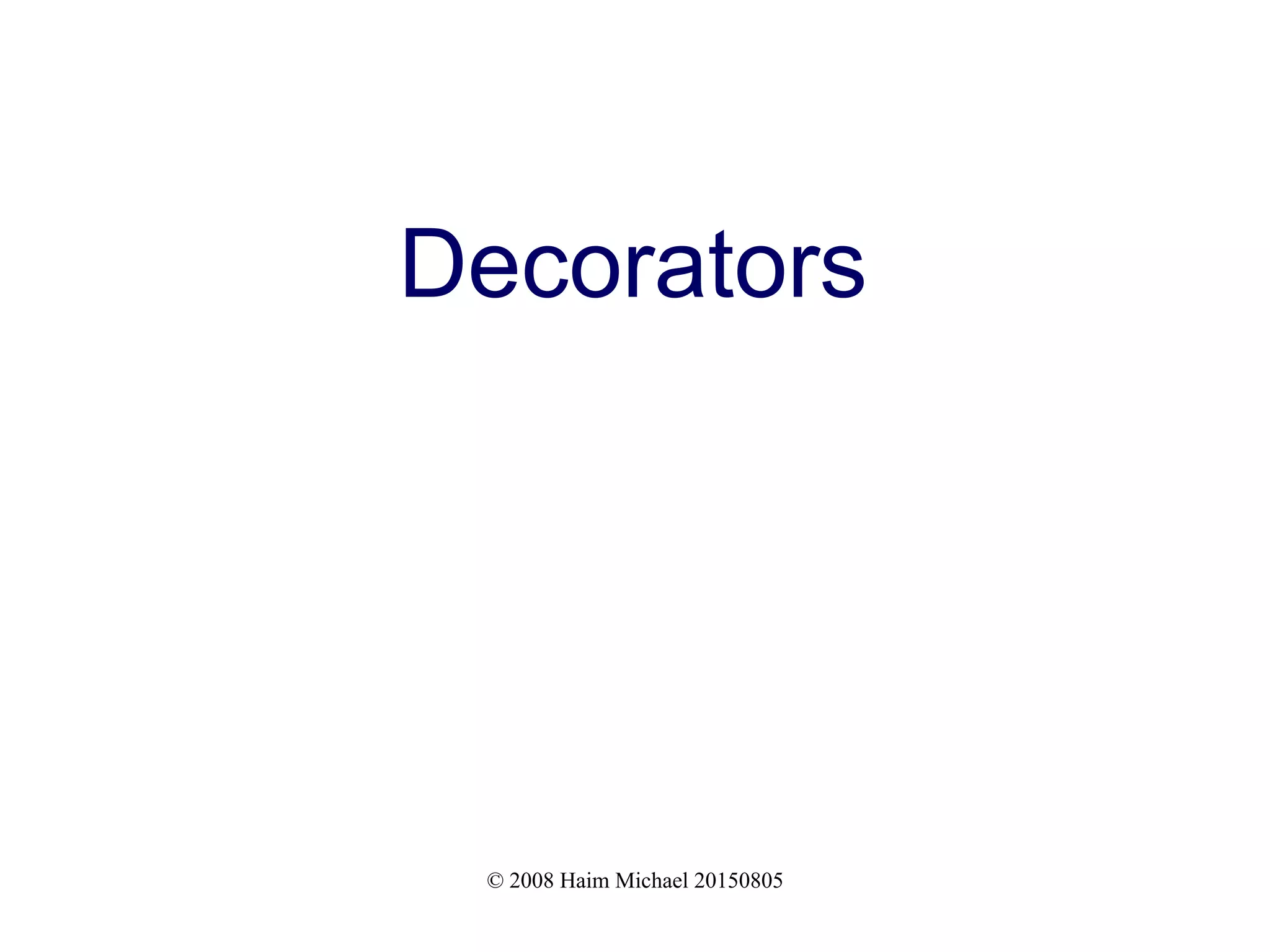 © 2008 Haim Michael 20150805 Decorators 
