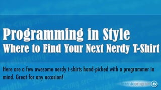 Programming in Style: Where to Find your Next Nerdy T-Shirt