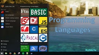 Ruby
C# Language
ENIAC coding system
The B Language
Python
Visual Basic
 