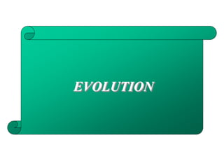 EVOLUTION
 