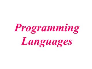 Programming
Languages
 
