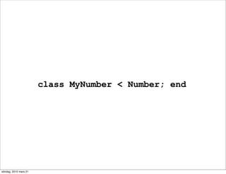 class MyNumber < Number; end




söndag, 2010 mars 21
 