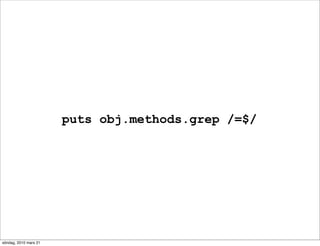 puts obj.methods.grep /=$/




söndag, 2010 mars 21
 