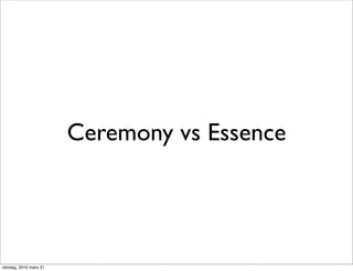 Ceremony vs Essence




söndag, 2010 mars 21
 