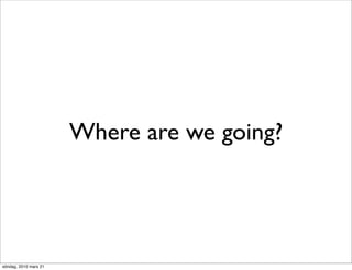 Where are we going?




söndag, 2010 mars 21
 