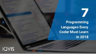 Programming
Languages Every
Coder Must Learn
in 2018
 