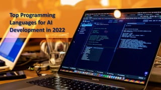 Top Programming
Languages for AI
Development in 2022
 