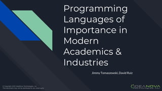 Programming
Languages of
Importance in
Modern
Academics &
Industries
Jimmy Tomaszewski, David Ruiz
 