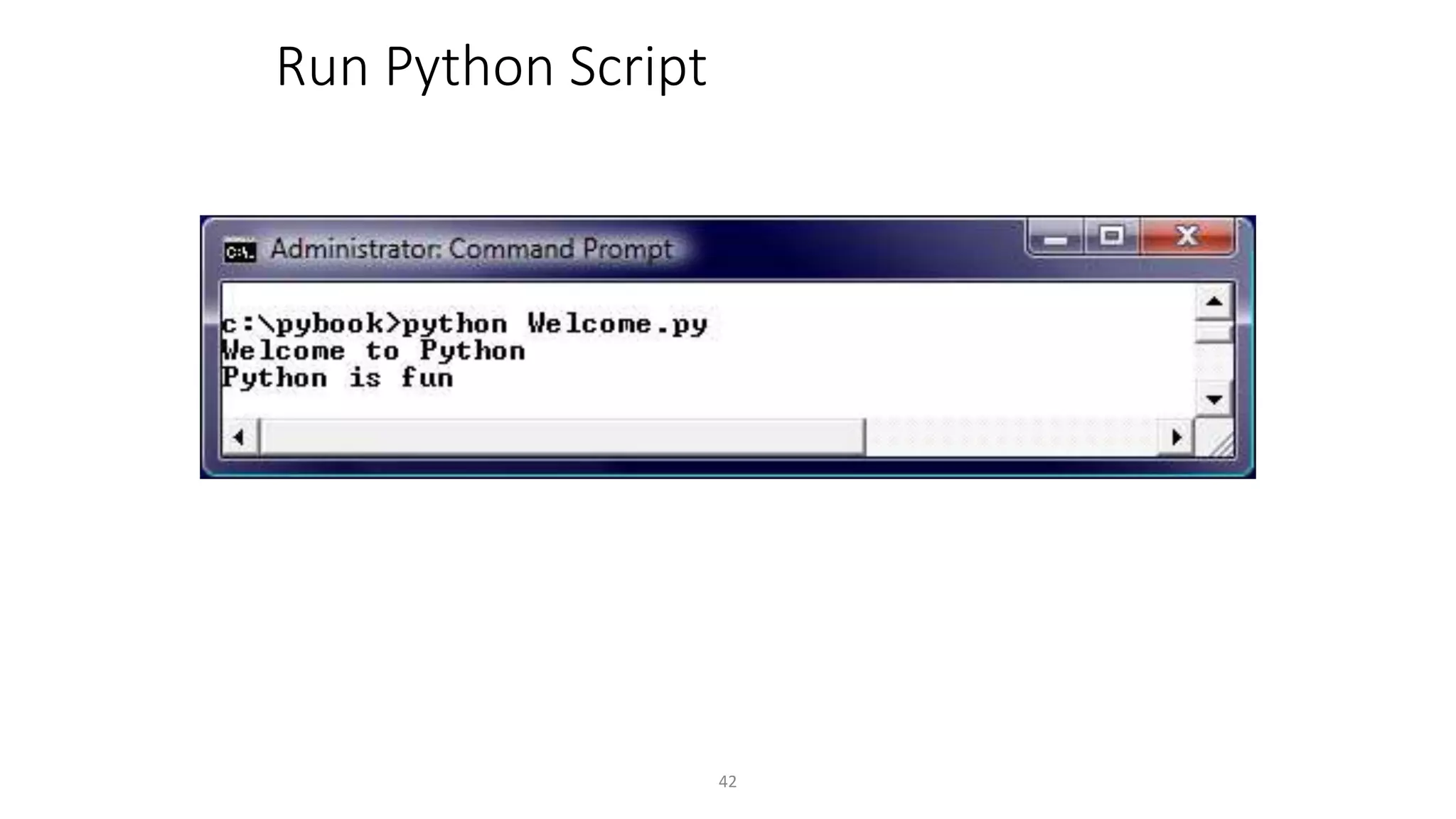 42
Run Python Script
 