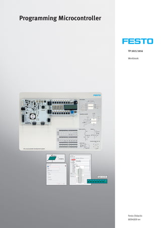 TP 1015/1016
Workbook
Festo Didactic
8094009 en
Programming Microcontroller
 