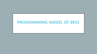 Programming Model of 8051 sybcs lec 06 | PPT