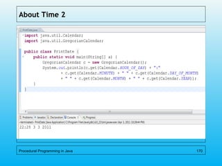 About Time 2
Procedural Programming in Java 170
 