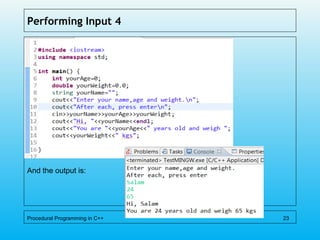 Performing Input 4
And the output is:
Procedural Programming in C++ 23
 