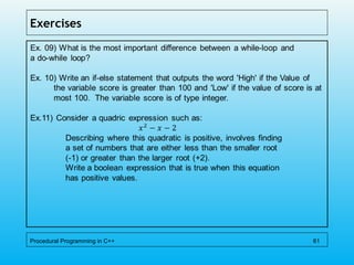 Exercises
Procedural Programming in C++ 61
 