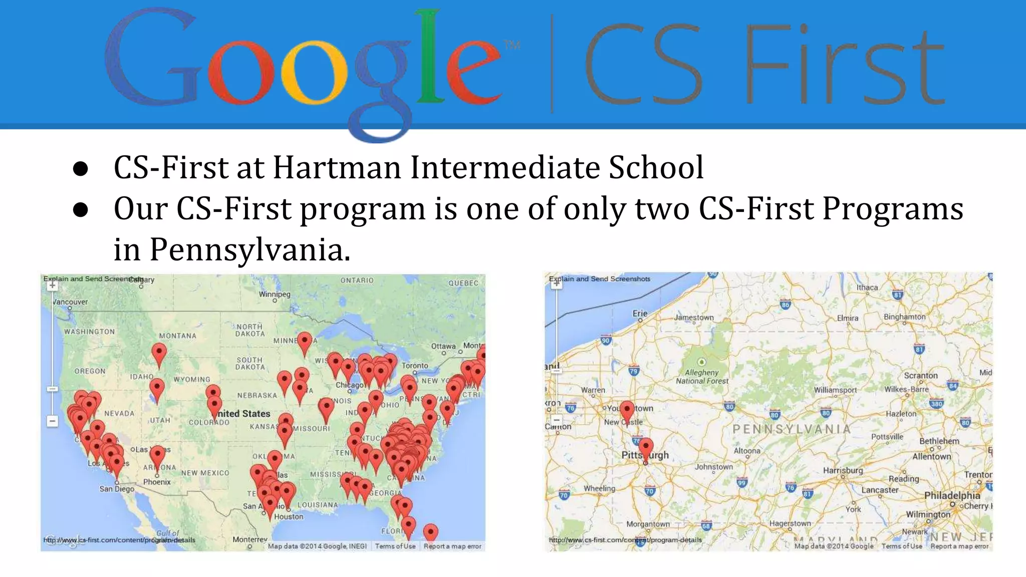 ● CS-First at Hartman Intermediate School
● Our CS-First program is one of only two CS-First Programs
in Pennsylvania.
 