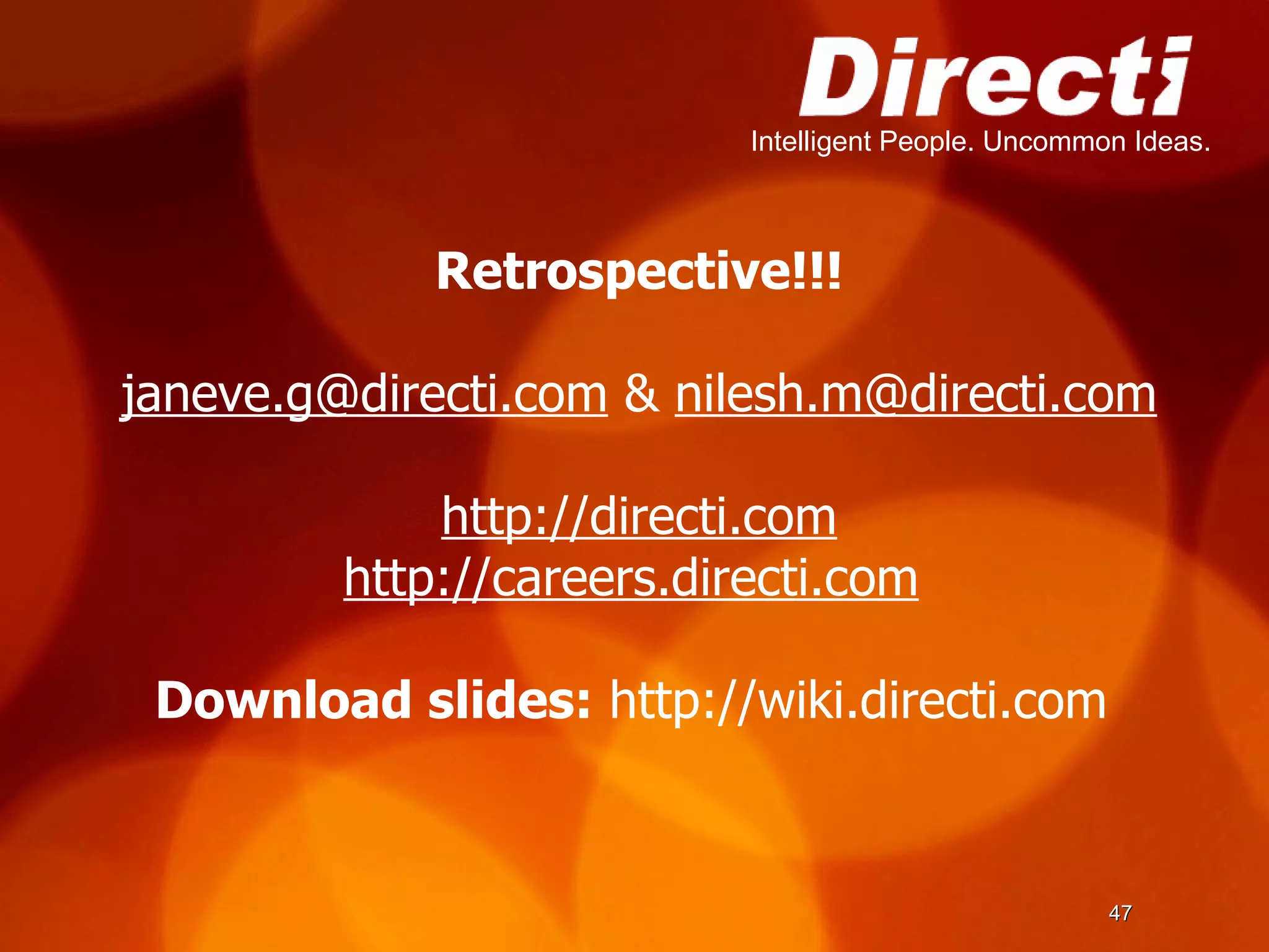 Retrospective!!! [email_address]  &  [email_address] http://directi.com http://careers.directi.com   Download slides:  http://wiki.directi.com  