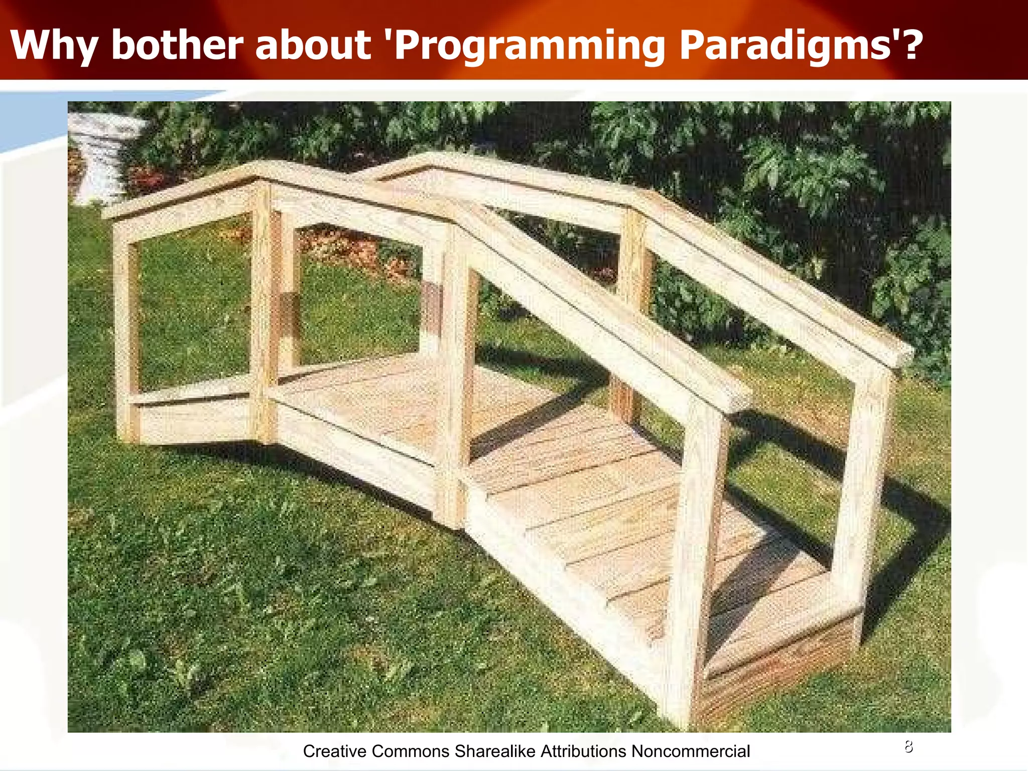 Creative Commons Sharealike Attributions Noncommercial Why bother about 'Programming Paradigms'? 