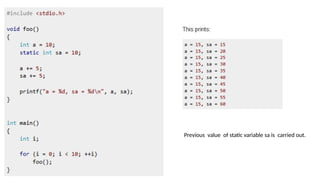 Previous value of static variable sa is carried out.
 