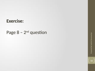 Prepared
By
hashini
Danansuriya
Exercise:
Page 8 – 2nd
question
16
 