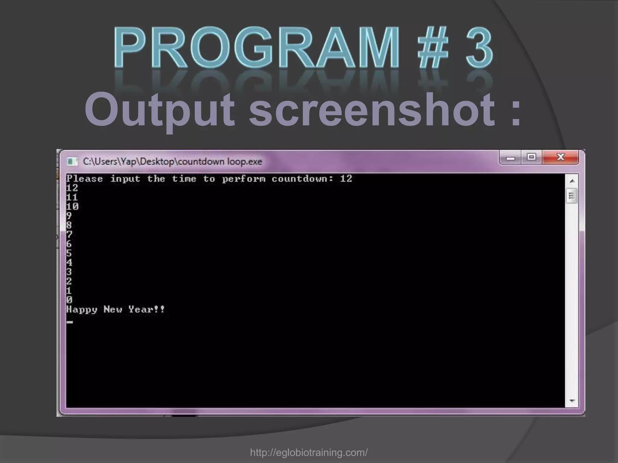 Output screenshot :




       http://eglobiotraining.com/
 