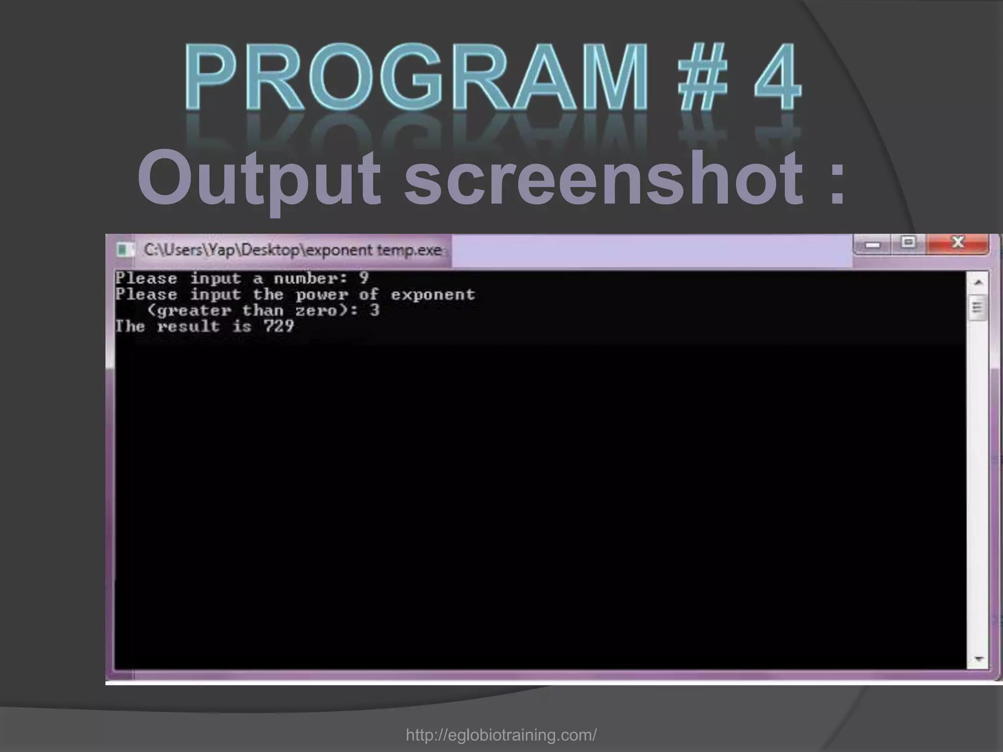 Output screenshot :




       http://eglobiotraining.com/
 