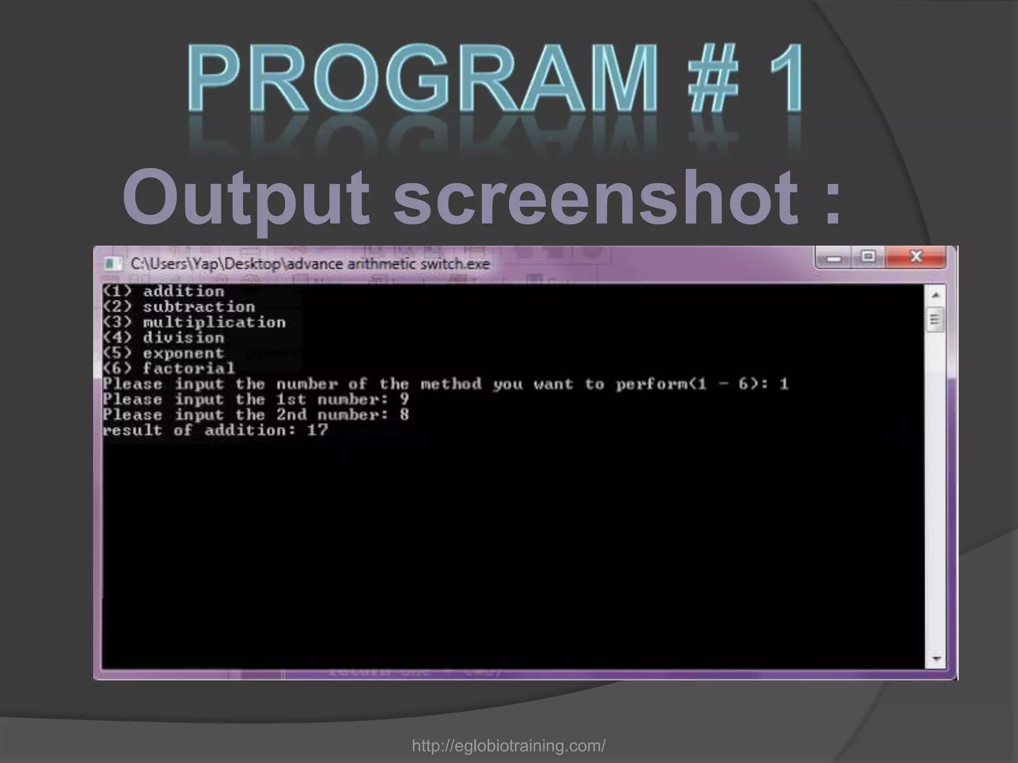 Output screenshot :




       http://eglobiotraining.com/
 