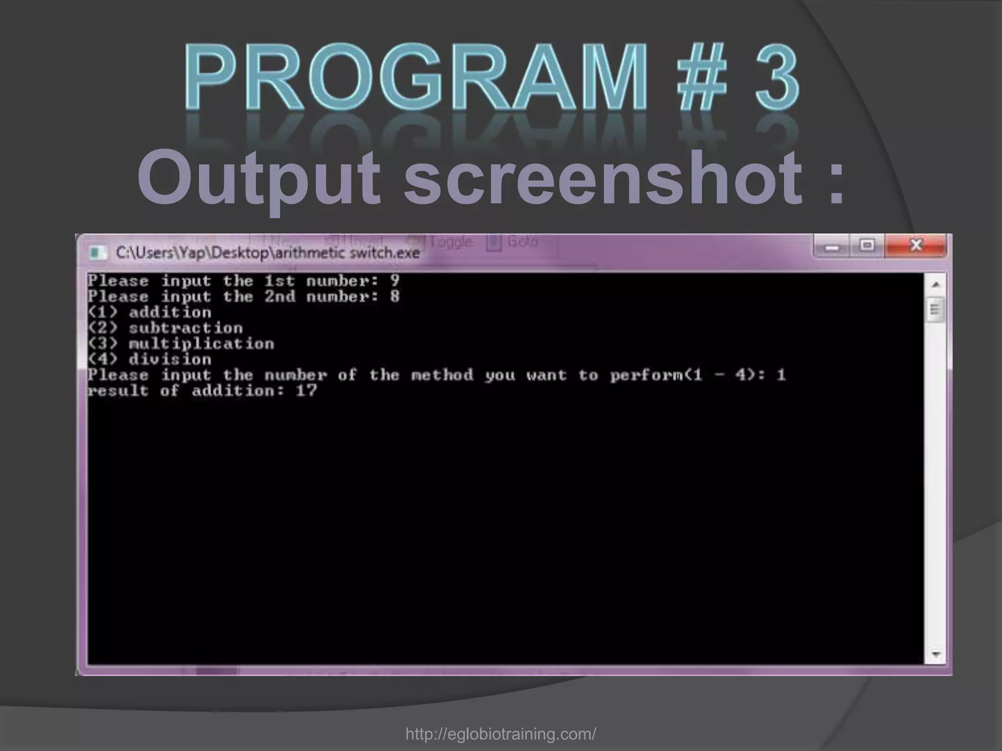 Output screenshot :




       http://eglobiotraining.com/
 