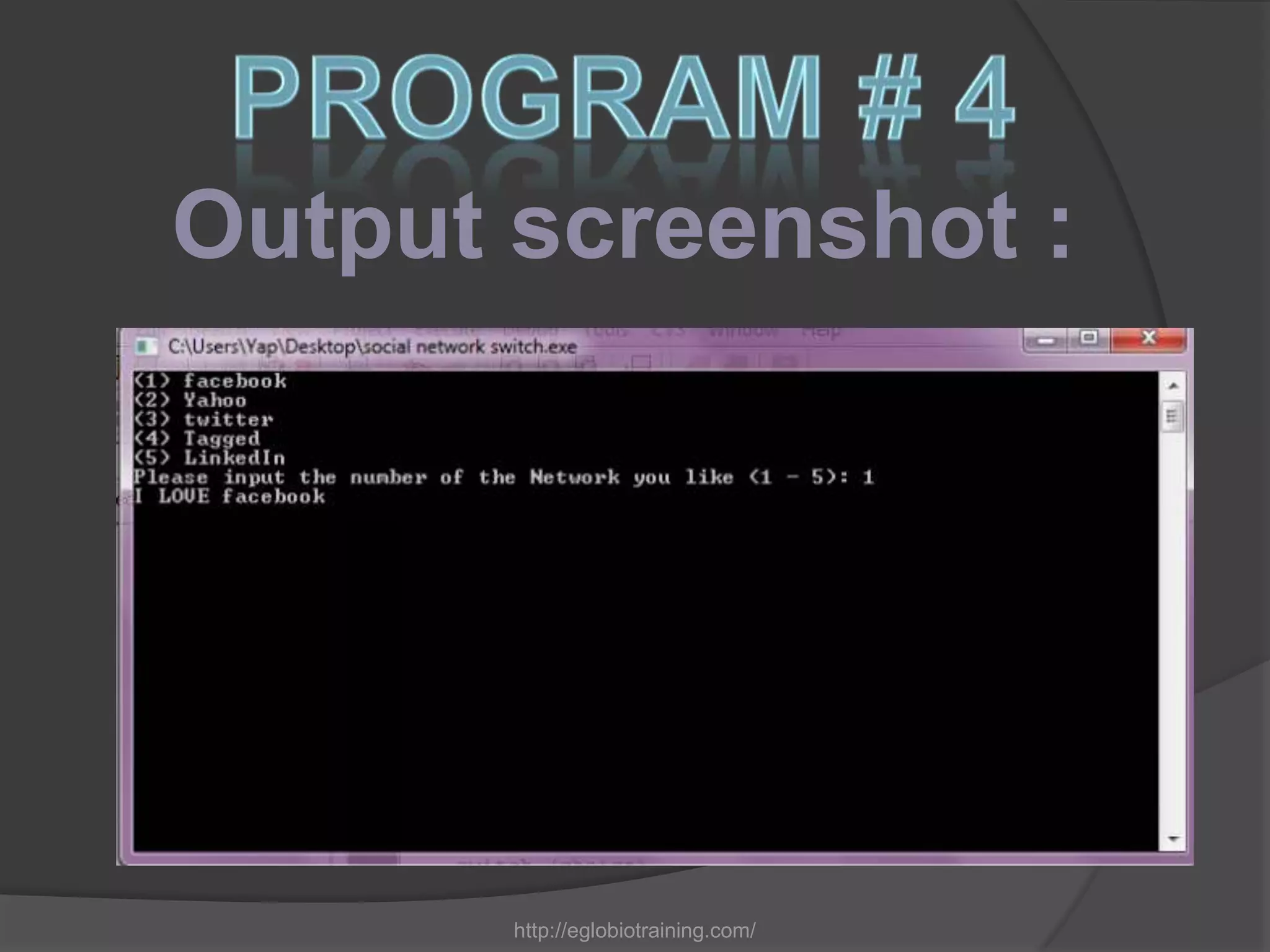 Output screenshot :




       http://eglobiotraining.com/
 