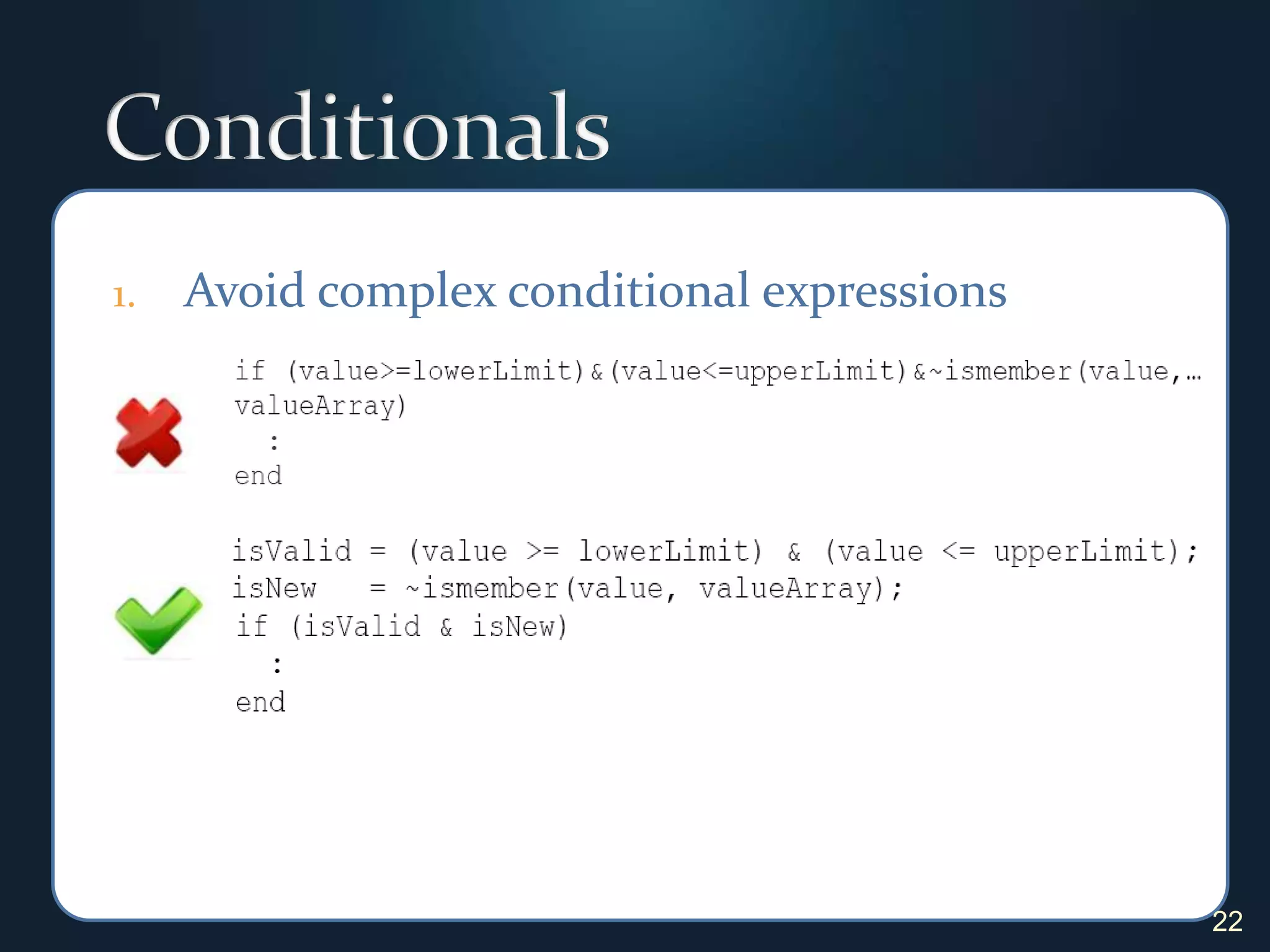 ConditionalsAvoid complex conditional expressions22