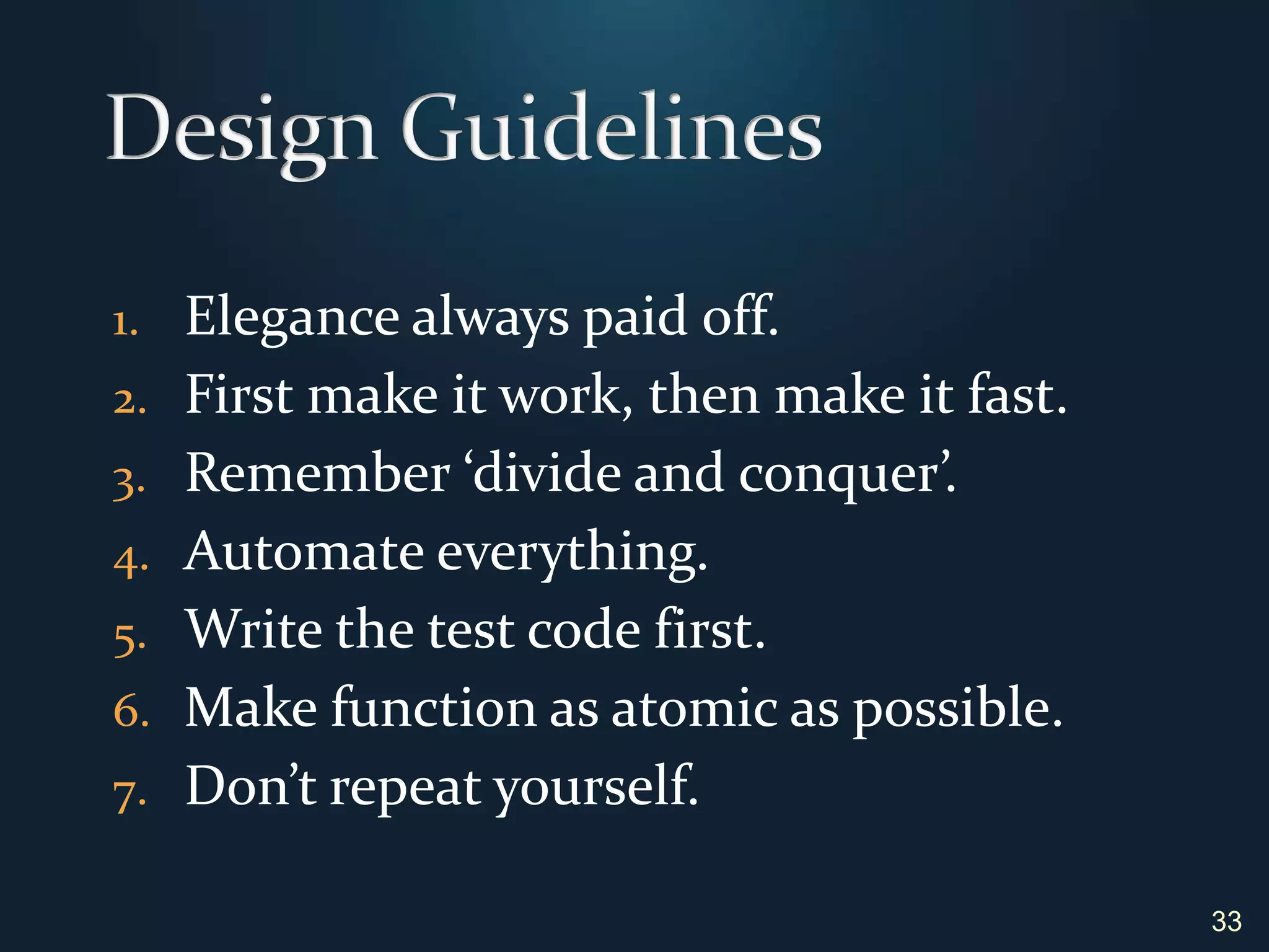 5. Extra Guidelines32“Measuring programming progress by lines of code is like measuring aircraft building progress by weight.”Bill Gates   
