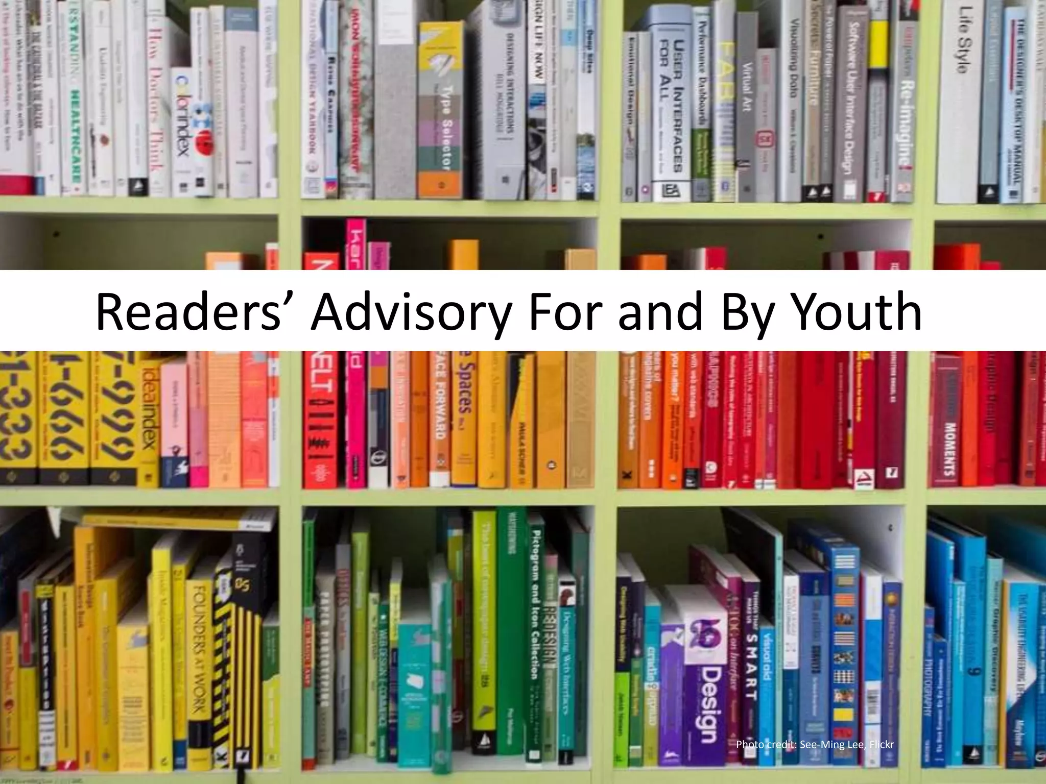 Readers’ Advisory For and By Youth
Photo credit: See-Ming Lee, Flickr
 