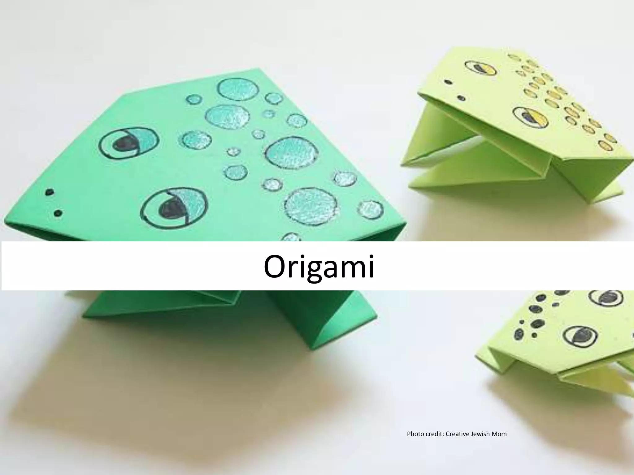 Photo credit: Creative Jewish Mom
Origami
 