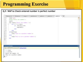 Programming Exercise
Q.5 WAP to Check entered number is perfect number
 