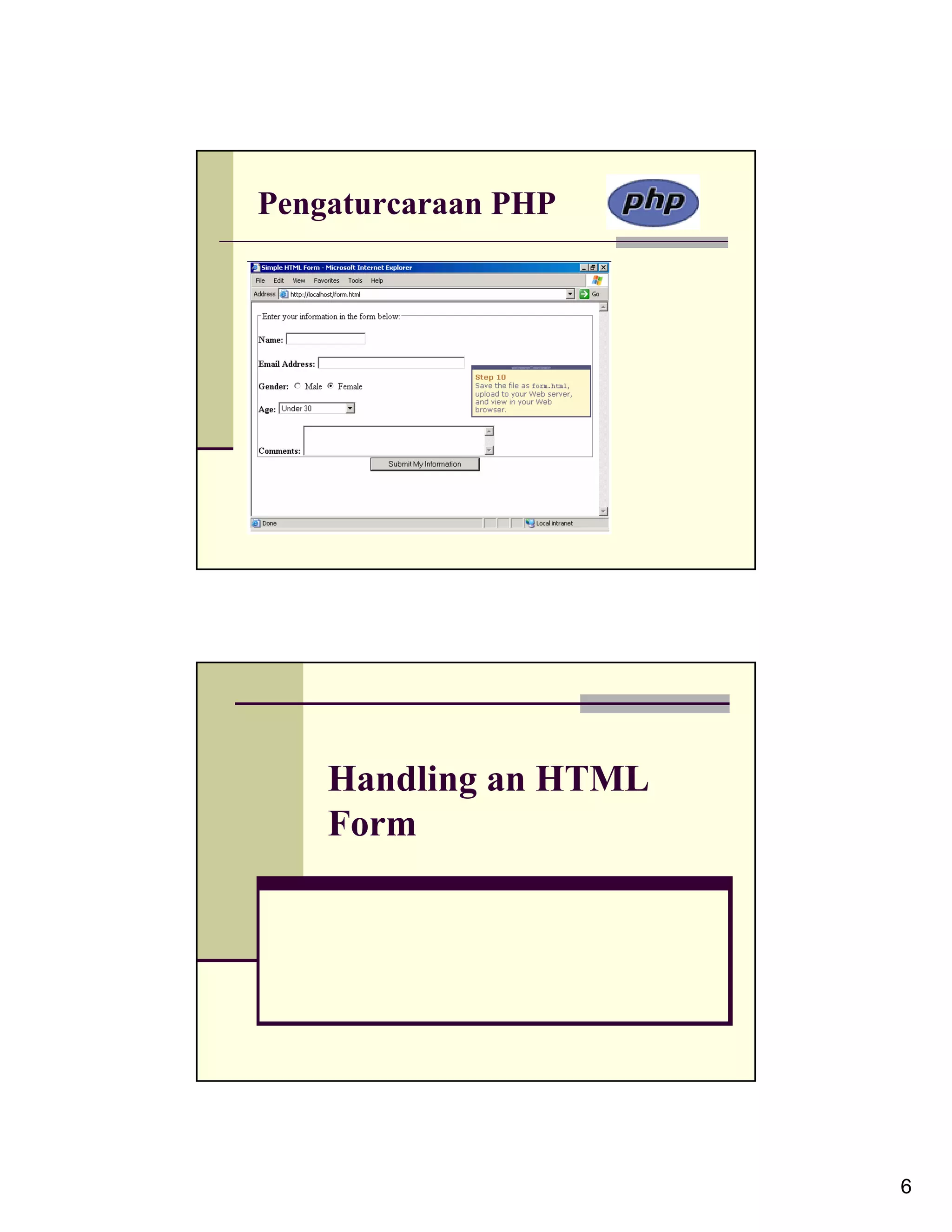 Pengaturcaraan PHP Handling an HTML Form 6 