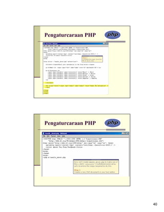 Pengaturcaraan PHP




Pengaturcaraan PHP




                     40
 