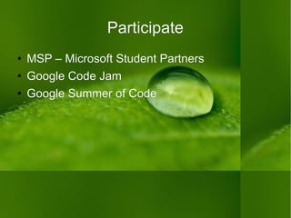Participate MSP – Microsoft Student Partners Google Code Jam Google Summer of Code 
