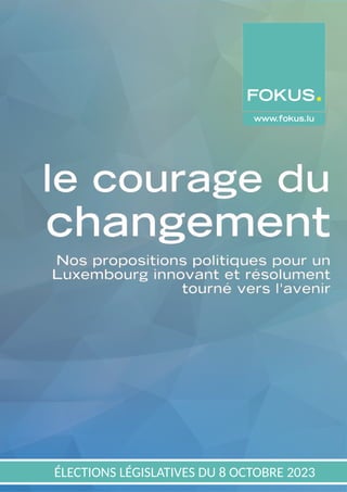 1
www.fokus.lu
ÉLECTIONS LÉGISLATIVES DU 8 OCTOBRE 2023
 