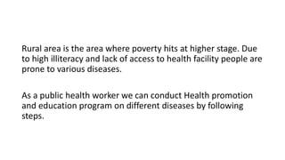 Health promotion and education Program on rural setting | PPTX