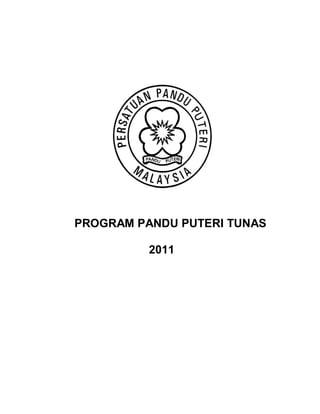 PROGRAM PANDU PUTERI TUNAS

          2011
 