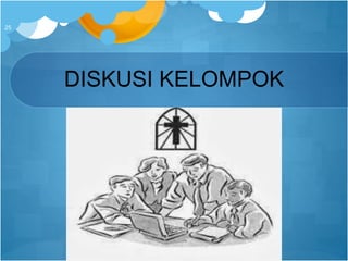 DISKUSI KELOMPOK
25
 