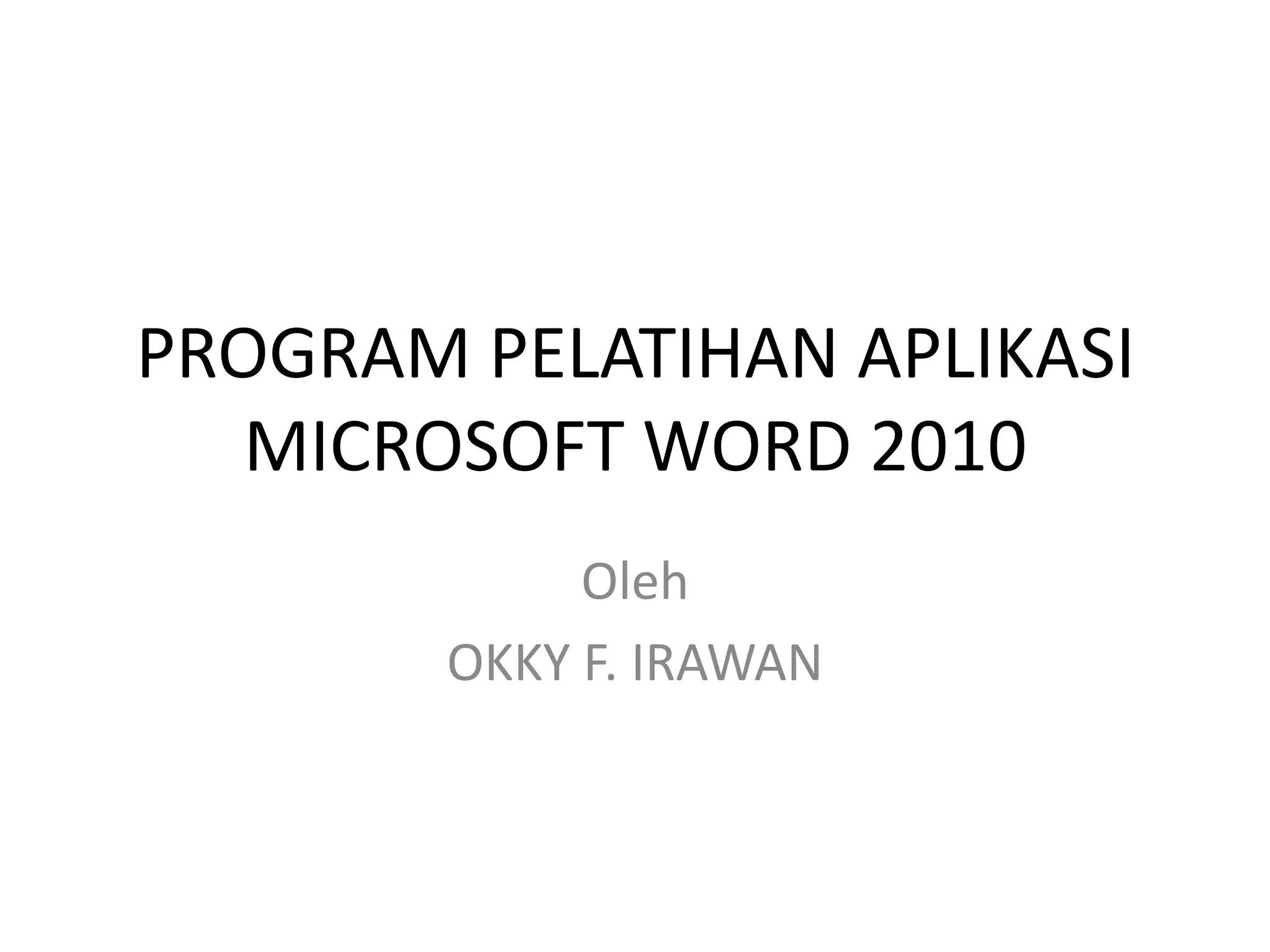 Program pelatihan aplikasi microsoft word 2010 ppt